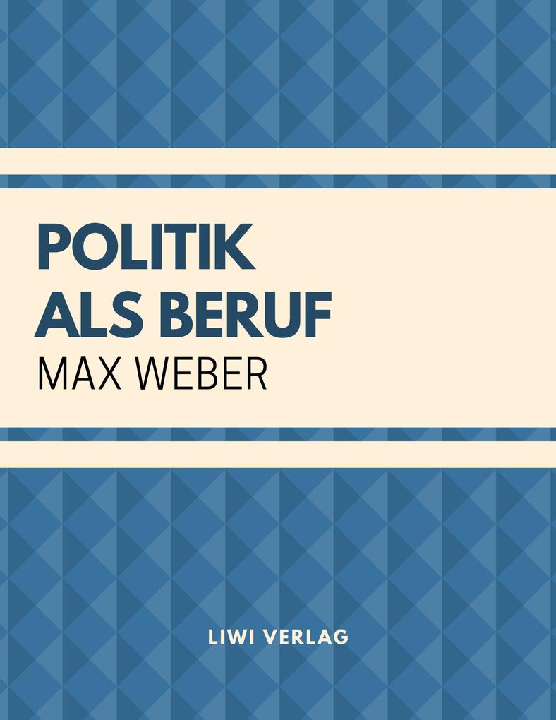 Max Weber – Politik als Beruf
