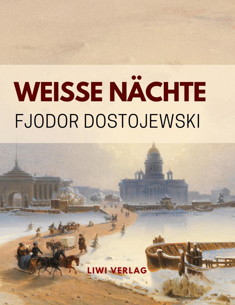 Fjodor Dostojewski - Weiße Nächte