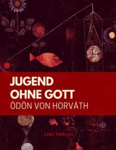 Ödön Von Horváth - Jugend ohne Gott