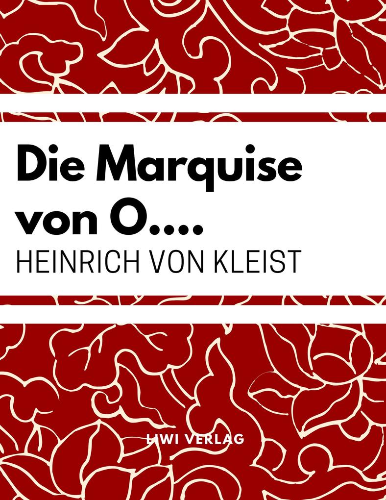 Heinrich Von Kleist - Die Marquise von O....