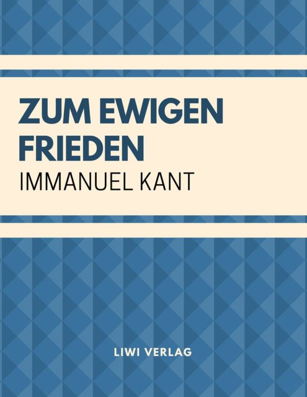Immanuel Kant Zum ewigen Frieden liwiverlag.de Immanuel Kant Zum ewigen Frieden liwiverlag.de