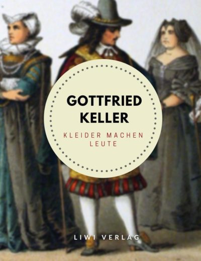 Charakterisierung Von Nettchen Aus Dem Buch Kleider Machen Leute Gottfried Keller - Kleider machen Leute | Buch kaufen im LIWI Verlag