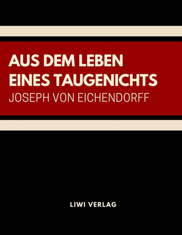 Joseph Von Eichendorff - Aus dem Leben eines Taugenichts - liwi-verlag.de