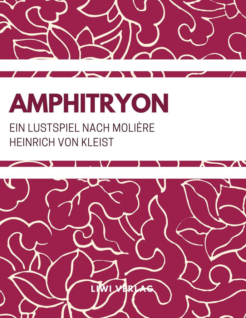 Heinrich Von Kleist - Amphitryon (Ein Lustspiel nach Molière)