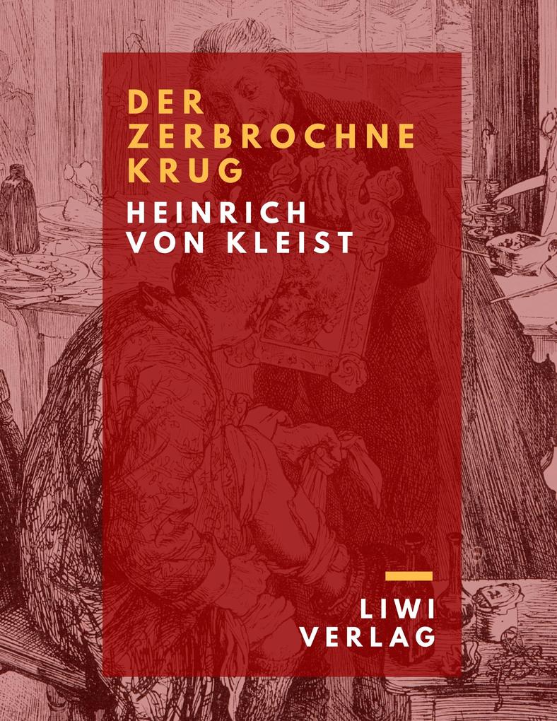 Heinrich Von Kleist - Der zerbrochne Krug