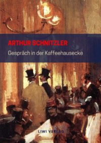 Arthur Schnitzler - Gespräch in der Kaffeehausecke