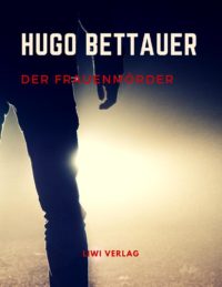 Hugo Bettauer - Der Frauenmörder