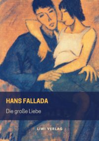 Hans Fallada - Die große Liebe
