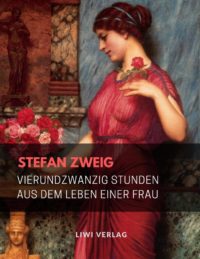 Stefan Zweig - Vierundzwanzig Stunden aus dem Leben einer Frau