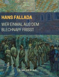 Hans Fallada - Wer einmal aus dem Blechnapf frißt