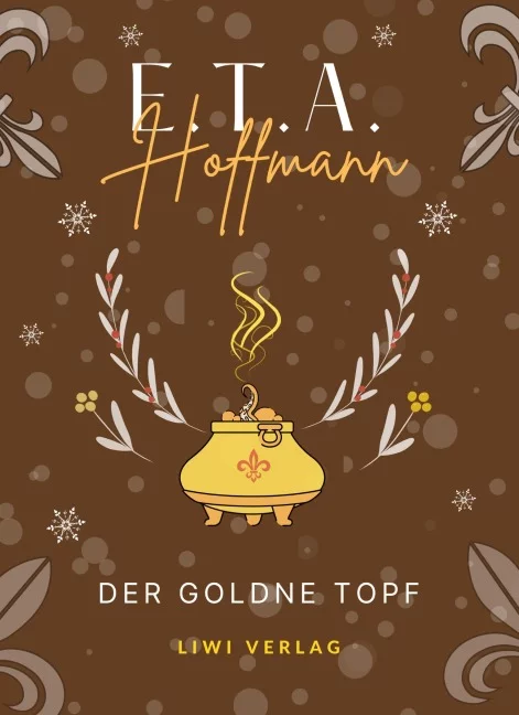 E. T. A. Hoffmann - Der goldne Topf