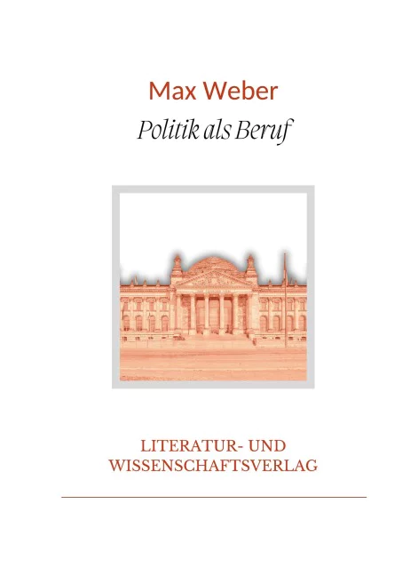 Max Weber - Politik als Beruf