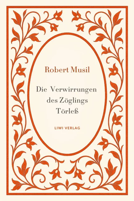Robert Musil - Die Verwirrungen des Zöglings Törleß