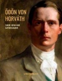 Ödön von Horváth Der ewige Spießer