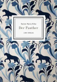 Rainer Maria Rilke - Der Panther