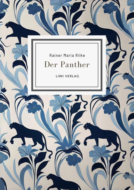 Rainer Maria Rilke - Der Panther