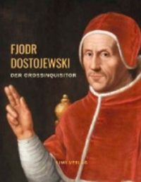 Dostojewski. Der Großinquisitor.