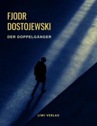 Dostojewski - Der Doppelgänger