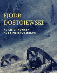 Dostojewski - Aufzeichnungen aus einem Totenhaus