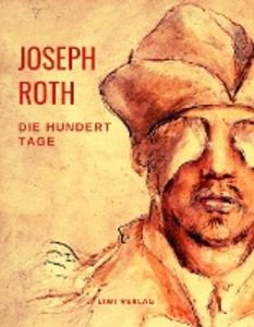 Joseph Roth - Die hundert Tage