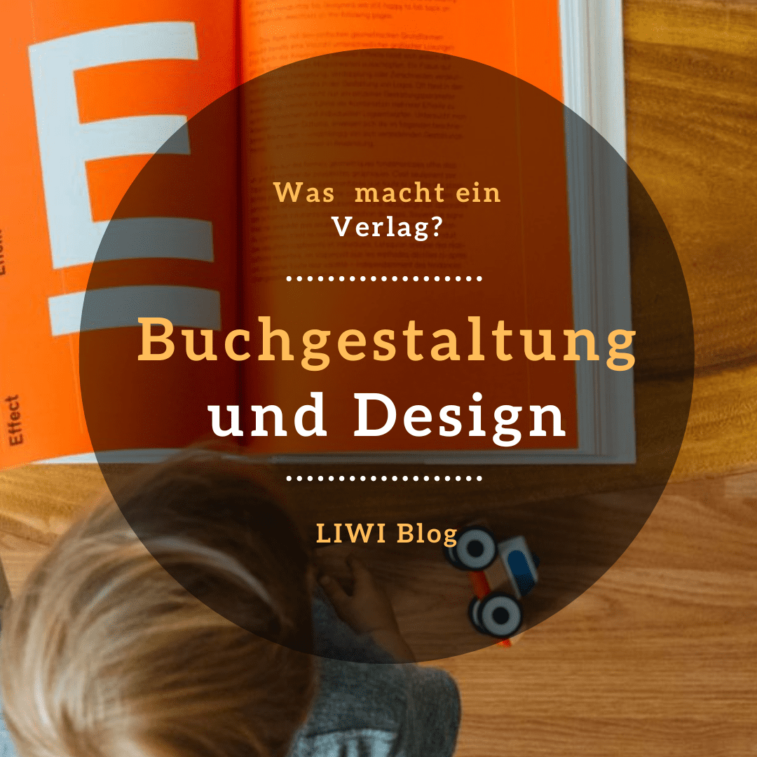 Was macht ein Verlag? Teil 3 Buchgestaltung und Design