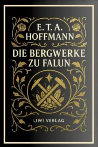 E. T. A. Hoffmann - Die Bergwerke zu Falun