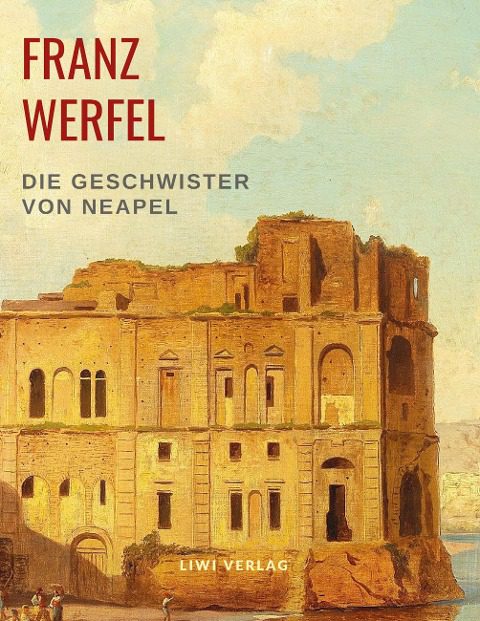 Franz Werfel - Die Geschwister von Neapel