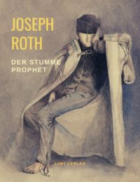 Joseph Roth - Der stumme Prophet