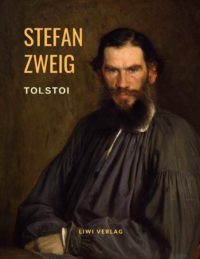 Stefan Zweig Tolstoi - Der Kampf um Verwirklichung. Eine Biografie