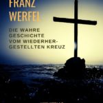 Franz Werfel – Die wahre Geschichte vom wiederhergestellten Kreuz liwi verlag Franz Werfel - Die wahre Geschichte vom wiederhergestellten Kreuz liwi verlag