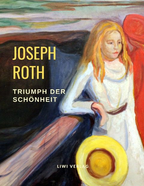 Joseph Roth - Triumph der Schönheit