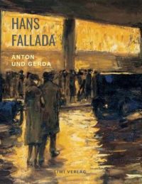 Hans Fallada Anton und Gerda