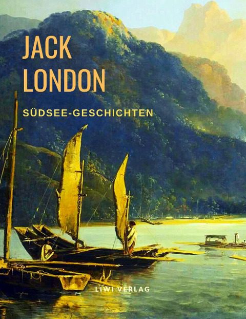 Jack London - Südsee-Geschichten