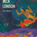 Jack London – Die Perle Jack London - Die Perle