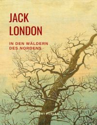 Jack London In den Wäldern des Nordens