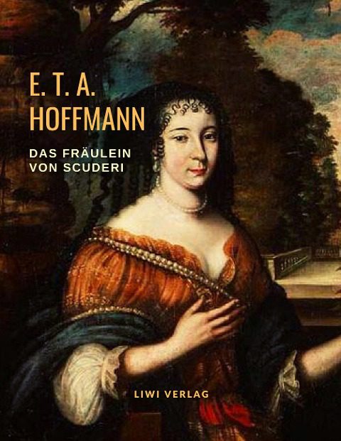 E. T. A. Hoffmann - Das Fräulein von Scuderi
