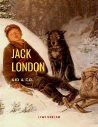 Jack London - Kid und Co.