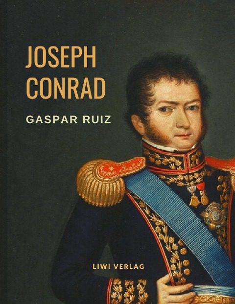 Joseph Conrad - Gaspar Ruiz