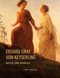 Eduard Graf von Keyserling - Beate und Mareile