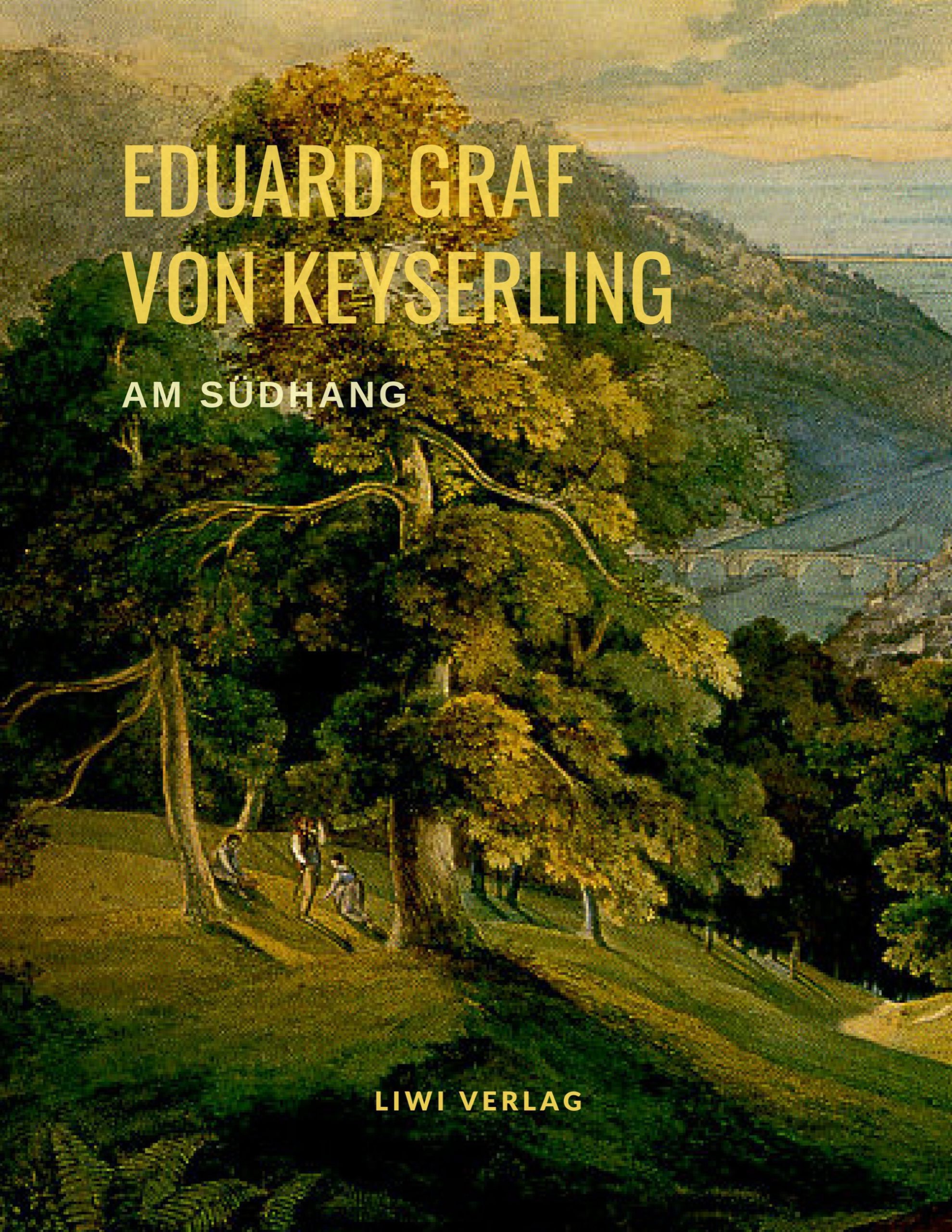 Eduard Graf von Keyserling - Am Südhang