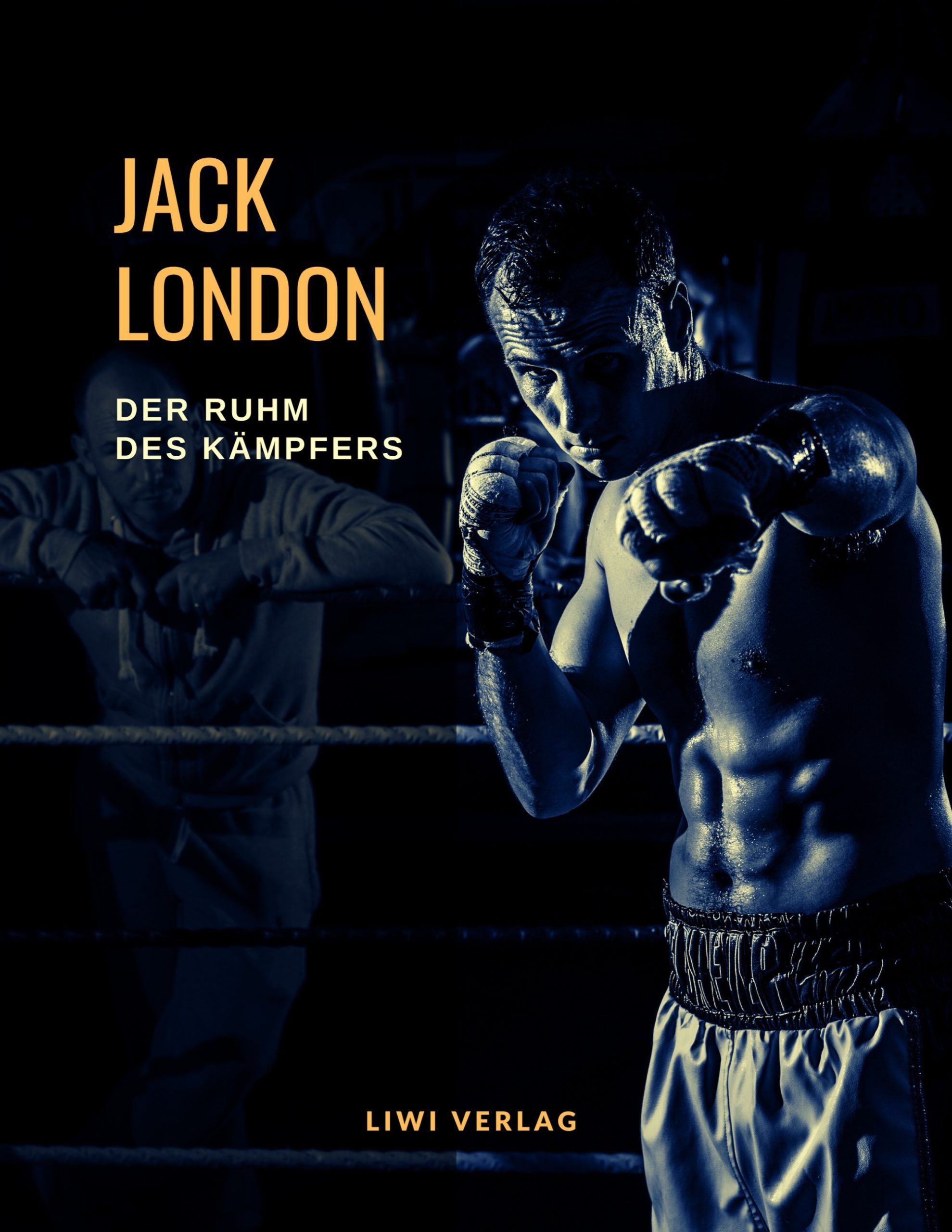 Jack London - Der Ruhm des Kämpfers