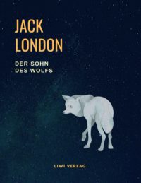 Jack London - Der Sohn des Wolfs