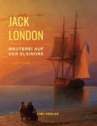 Jack London Meuterei auf der Elsinore