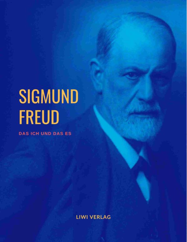 Das Ich und das Es Sigmund Freud Zusammenfassung