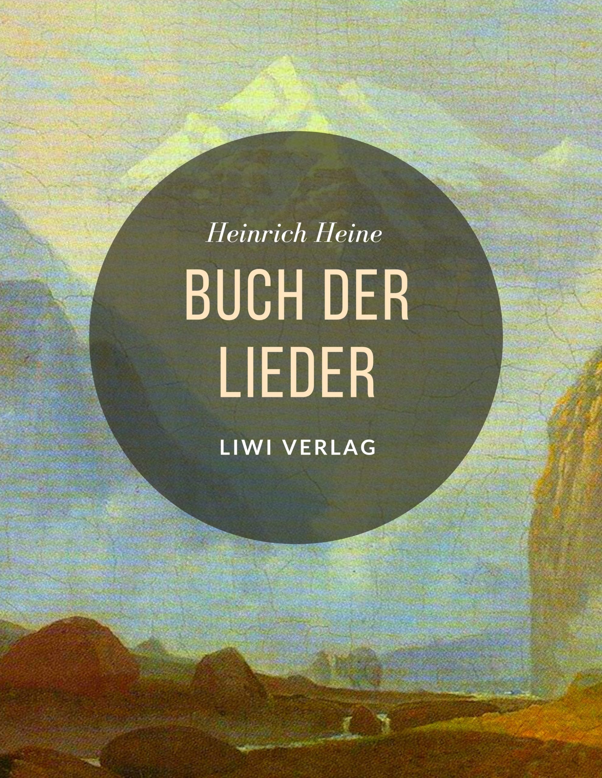Heinrich Heine - Buch der Lieder Liwi Verlag