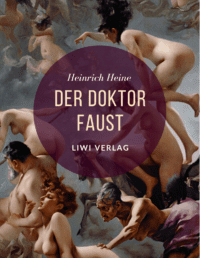 Heinrich Heine - Der Doktor Faust