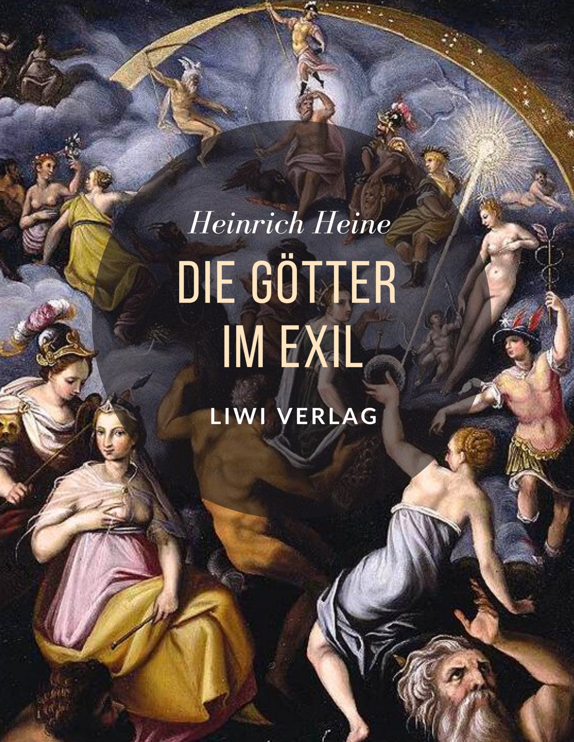 Heinrich Heine - Die Götter im Exil Liwi Verlag