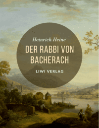 Heinrich Heine der rabbi von bacherach