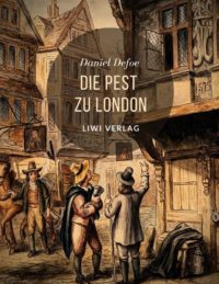 Daniel Defoe - Die Pest zu London liwi verlag