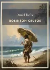 Daniel Defoe - Robinson Crusoe